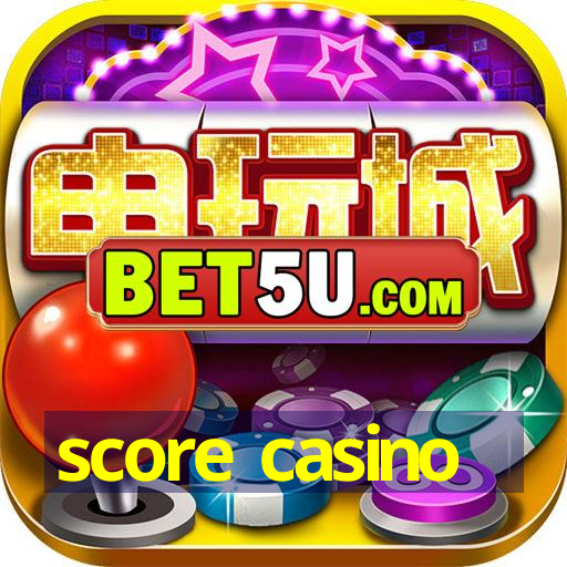 score casino